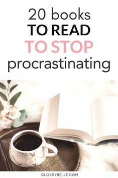 a cup of coffee and an open book with the title 20 books to read to stop procrastinating