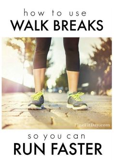 a poster with the words, how to use walk breaks so you can run faster