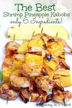 the best shrimp pineapple kabobs only 5 ingredients