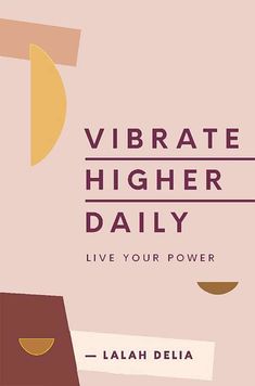 a poster with the words vibrate higher daily written in bold colors and shapes