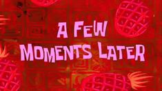 a red neon sign that says a few moments later