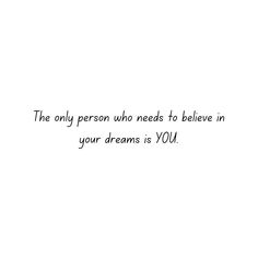 #believeinyourself Believe In You, Dreaming Of You