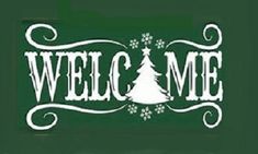 the words welcome are written in white on a green background with snowflakes and a christmas tree