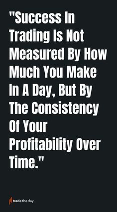 a quote that says success is not measured by how much you make in a day, but