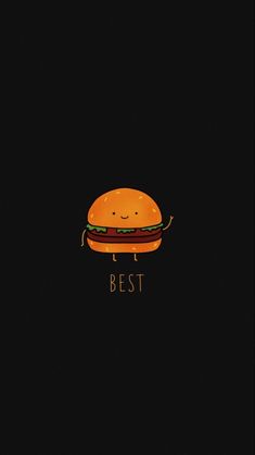 a hamburger with the words best written on it in front of a black background that says,