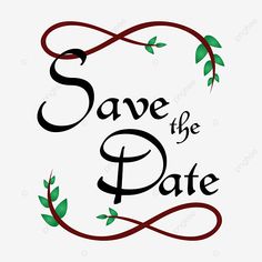 save the date sign with leaves and vines on it, text, font, frame png