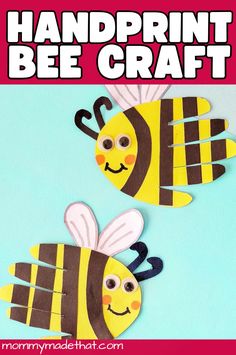 two bees made out of construction paper with the words handprint bee craft on them