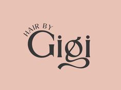 the words hair by gigi are in black and white letters on a pink background