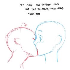 a drawing of two people kissing with the caption if only one person goes for the shock, their head turns too