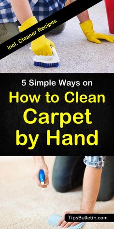 a person cleaning carpet with the words 5 simple ways on how to clean carpet by hand