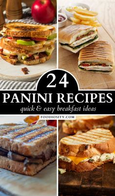 four different panini sandwiches with text overlay that reads, 24 panini recipes quick and easy breakfast ideas