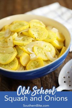 an old school squash and onions dish in a blue bowl with the title above it