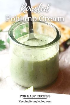 a spoon in a jar filled with green food and text reads roasted poblaanoo cream for easy recipes