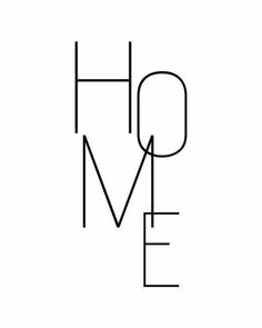 the word home is written in black and white