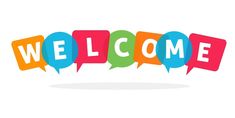 the word welcome is made up of colorful speech bubbles that spell out,'welcome '