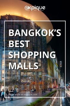 bangkok's best shopping mall with text overlay that reads bangkok's best shopping mall