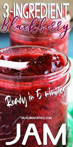 two jars filled with jam and the words 3 ingredient black berry ready in 5 minutes