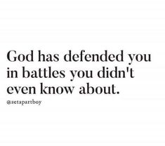 the quote god has defended you in battles, you didn't even know about