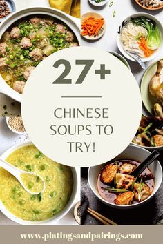 the words, 27 + chinese soups to try in front of various bowls and plates