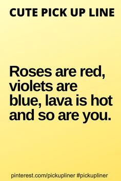 a yellow background with the words roses are red, violets are blue, lava is hot and so are you