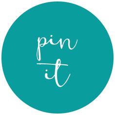 the word pin it in white on a teal circle with a handwritten font