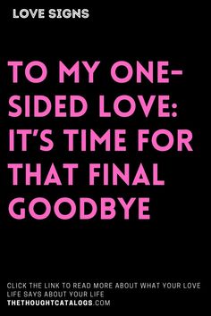 To My One-sided Love: It’s Time For That Final Goodbye 

#happiness #motivation #lovers #feelings #friendship #truelove #beautiful #iloveyou #bhfyp #friends #selflove #explore #explorepage #photography #loveyourself #couplelove #memes #sad #funny #couplesgoals #loveislove #soulmate #relationshipmemes #romantic #psychic #single #lovestory #mentalhealth #kisses #poetry I Want To Hug You, In The End You Only Have Yourself, I Have To Let You Go Quotes, Good Bye Letter, You Lost Me Quotes, Goodbye Quotes For Him, Letting You Go Quotes