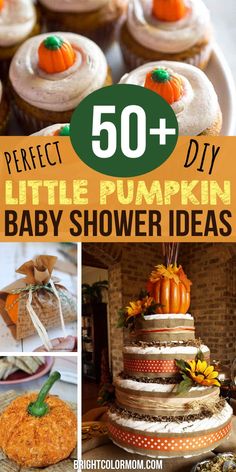 pumpkin themed baby shower ideas with text overlay that reads 50 + diy little pumpkin baby shower ideas