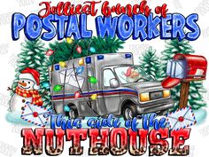 postal worker christmas truck with snowman and tree on the back, saying postal workers