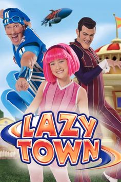 the poster for lazy town featuring two people