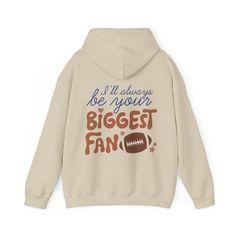 a hoodie with the words, be always your biggest fan on it