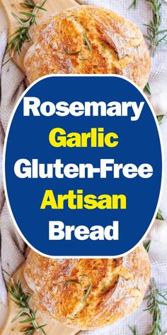 rosemary garlic gluten - free artisan bread on a cutting board with text overlay