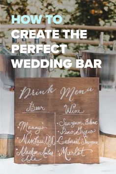 a wooden sign with writing on it that says how to create the perfect wedding bar