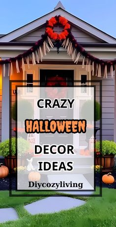 a house decorated for halloween with the words crazy halloween decor ideas