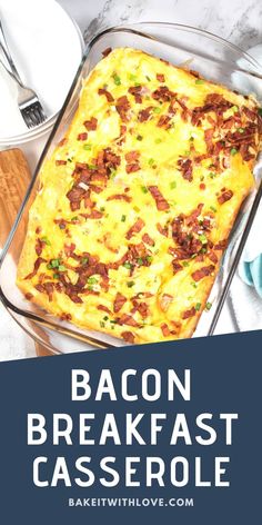 bacon breakfast casserole in a glass baking dish on a marble counter top with text overlay