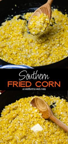 corn is being cooked in a skillet with a wooden spoon and the words southern fried corn