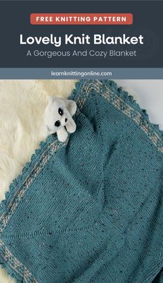 a knitted blanket with a teddy bear on it and text overlay that reads lovely knit blanket a gorgeous and cozy blanket