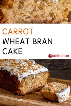 carrot wheat bran cake on a cutting board with the words carrot wheat bran cake above it