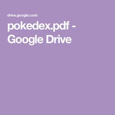 a purple background with the words pokedexpaf google drive