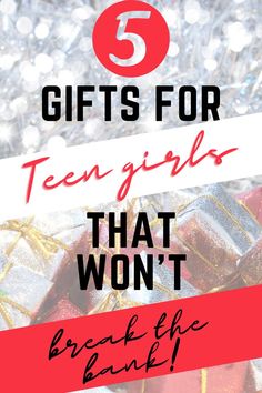 gifts for teen girls that won't break the bank with text overlay reading 5 gifts for teens that won't break the bank