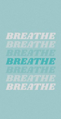 a blue and white poster with words that say breathe the breath