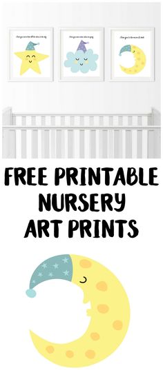 nursery art printables with the words free printable nursery art prints on them