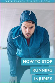 a man in blue jacket and hoodie crouching down with the words how to stop running injuries