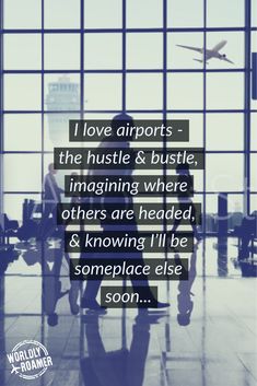 two people walking through an airport with the words, i love airports the hustle & bustle, imagine where others are headed