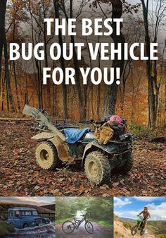 an advertisement for the best bug out vehicle for you, featuring four wheelers and off - road vehicles