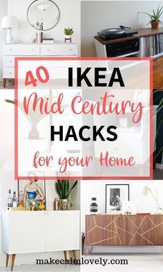 the words 40 ikea mid century hacks for your home