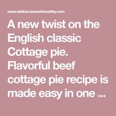 a pink background with the words, a new twist on the english classic cottage pie flavored beef cottage pie recipe is made easy in one