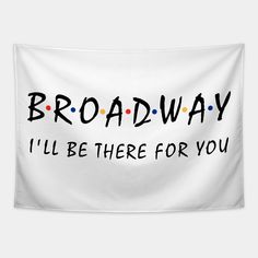 a white wall tapestry with the words broadway on it's front and bottom corner