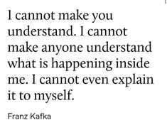 a quote that says i cannot't make you understand