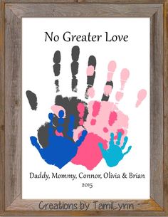 a wooden frame holding a handprint with the words no greater love in pink, blue and