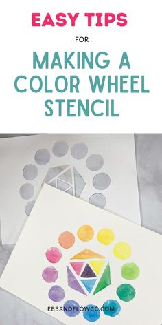 the cover of easy tips for making a color wheel stencil with watercolors